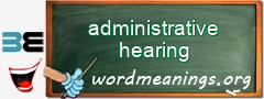 WordMeaning blackboard for administrative hearing